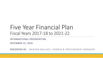 Five Year Financial Plan  Fiscal Years 2017-18 to 2021-22  INFOR  ORMATIONA  NAL  L PRESENT