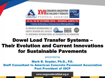 Dowel  Dowel Load  Load Transfer  Transfer Systems Systems   Their  Their Evolution  Evolution