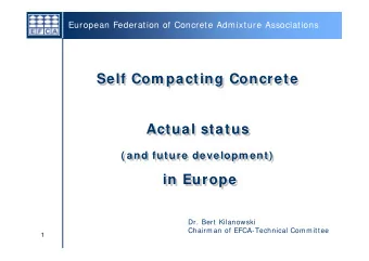 Self Com pacting Concrete  Self Com pacting Concrete  Actual status  Actual status  ( and future