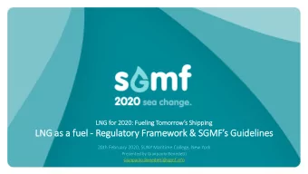 LN  LNG as  as a  a fue  fuel l - Regulatory Framework &amp; SGMFs Guidelines  20th February