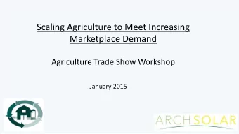 Scaling Agriculture to Meet Increasing  Marketplace Demand  Agriculture Trade Show Workshop