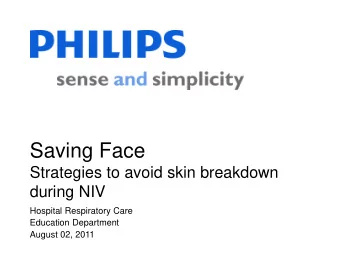 Saving Face  Strategies to avoid skin breakdown  during NIV  Hospital Respiratory Care  Education