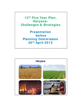 1 2 th Five Year Plan,  Haryana-  Challenges &amp; Strategies  Presentation  before  Planning Com m
