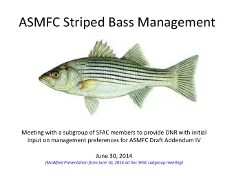 ASMFC Striped Bass Management  Meeting with a subgroup of SFAC members to provide DNR with initial