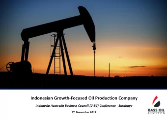 Indonesian Growth-Focused Oil Production Company  Indonesia Australia Business Council (IABC)