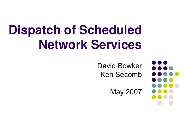 dispatch of scheduled network services