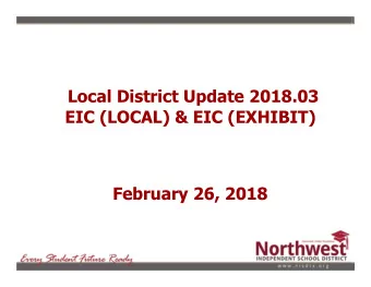 Local District Update 2018.03  EIC (LOCAL) &amp; EIC (EXHIBIT)  February 26, 2018  Timeline  Spring