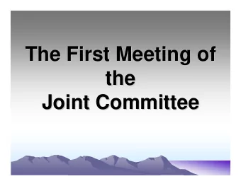 The First Meeting of  The First Meeting of  the  the  Joint Committee  Joint Committee  First