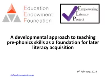 A developmental approach to teaching  pre-phonics skills as a foundation for later  literacy