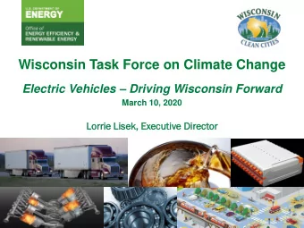 Wisconsin Task Force on Climate Change  Electric Vehicles  Driving Wisconsin Forward  March 10,