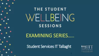 Click to edit Master title style  EXAMINING SERIES..  Student Services IT Tallaght  1 Who..
