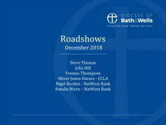 Roadshows  December 2018  _______________________________________  Steve Thomas  Julia Hill  Yvonne