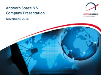 Antwerp Space N.V.  Company Presentation  November, 2016  Company Presentation |