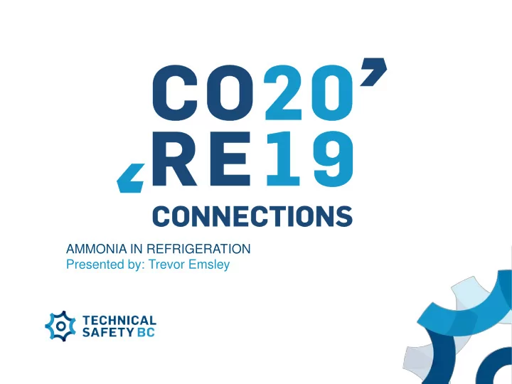 ammonia in refrigeration presented by trevor emsley safe