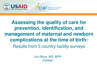 Assessing the quality of care for  prevention, identification, and  management of maternal and