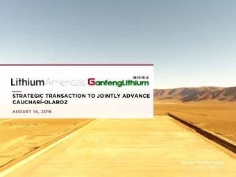 STRATEGIC TRANSACTION TO JOINTLY ADVANCE  CAUCHAR-OLAROZ  AUGUST 14, 2018  Cauchar-Olaroz