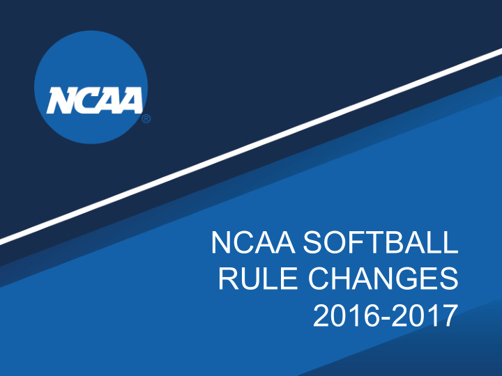 ncaa softball rule changes 2016 2017 rule changes changes