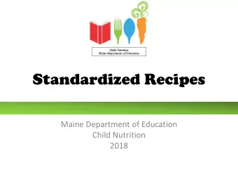 Standardized Recipes  Maine Department of Education  Child Nutrition  2018  Standardized Recipes
