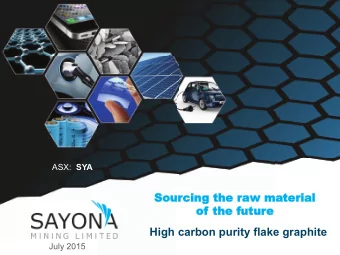Sourcing the raw material of the future  High carbon purity flake graphite  July 2015  Company