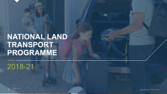 NATIONAL LAND  TRANSPORT  PROGRAMME  2018-21  Health &amp;  Safety  Scope and scale of the 2018-21
