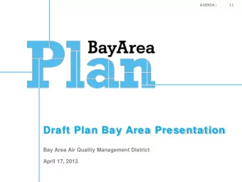 Draft Plan Bay Area Presentation  Bay Area Air Quality Management District  April 17, 2013  2  The