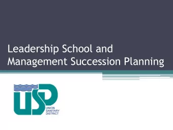 Management Succession Planning  Union Sanitary District  $304 annual fee per home-  one of the