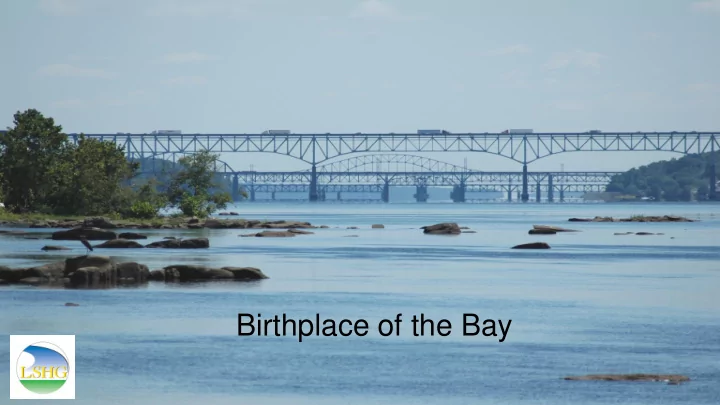 birthplace of the bay lower susquehanna heritage greenway