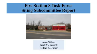 Fire Station 8 Task Force  Siting Subcommittee Report  Anne Wilson  Frank McDermott  Rodney W.