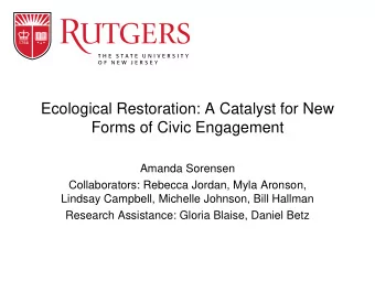 Ecological Restoration: A Catalyst for New  Forms of Civic Engagement  Amanda Sorensen