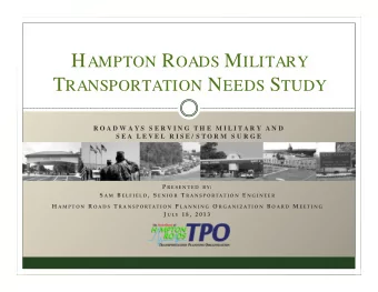 Hampton Roads Military  Transportation Needs Study  Phase I: Highway Network Analysis (FY 2011)