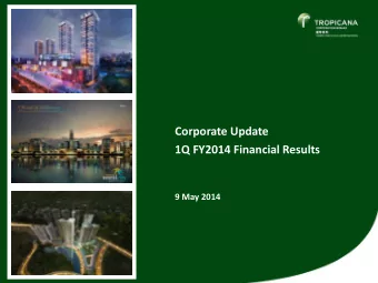 Corporate Update  1Q FY2014 Financial Results  9 May 2014  On Track To Fulfil Our Transformation