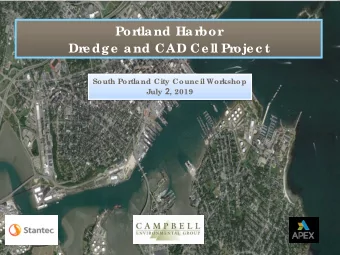 Por  tland Har  bor  Dr  e dge  and CAD Ce ll Pr  oje c t kshop  South Por  tland City Counc il Wor