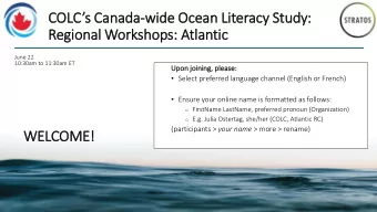 Regional Workshops:  : Atla  lantic  June 22  10:30am to 11:30am ET  Upon  on joi  oining, plea