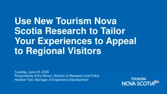 Scotia Research to Tailor  Your Experiences to Appeal  to Regional Visitors  Tuesday, June 23, 2020