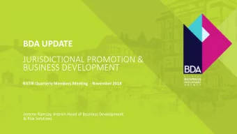 BDA UPDATE  JURISDICTIONAL PROMOTION &amp;  BUSINESS DEVELOPMENT  BILTIR Quarterly Members Meeting