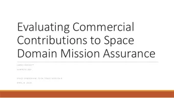 Evaluating Commercial  Contributions to Space  Domain Mission Assurance  J A M E S  D O G G E T T