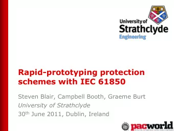 schemes with IEC 61850  Steven Blair, Campbell Booth, Graeme Burt  University of Strathclyde 30 th
