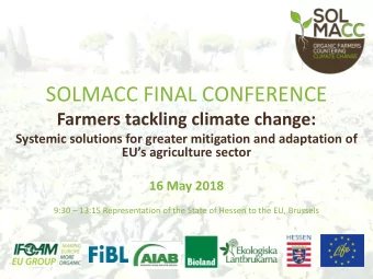 SOLMACC FINAL CONFERENCE  Farmers tackling climate change:  Systemic solutions for greater