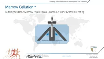 Marrow Cellution  Autologous Bone Marrow Aspiration &amp; Cancellous Bone Graft Harvesting