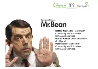 Natalie Nawrocki Djerriwarrh  Community and Education  Services (Sunshine) Roopa Raman