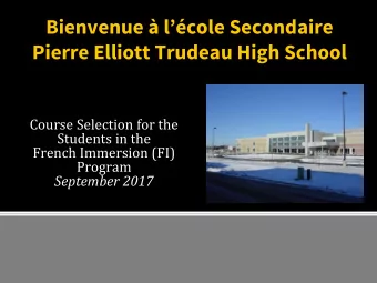 Bienvenue  lcole Secondaire  Pierre Elliott Trudeau High School  Course Selection for the