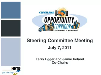 Steering Committee Meeting  July 7, 2011  Terry Egger and Jamie Ireland  Co-Chairs  Welcome and