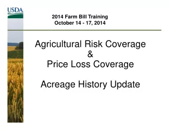 Agricultural Risk Coverage  &amp;  Price Loss Coverage  Acreage History Update  ARC/PLC Process
