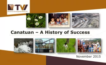 Canatuan Overview These materials have been prepared by TVI Resource Development (Phils.), Inc.