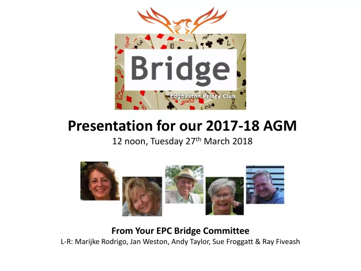 presentation for our 2017 18 agm