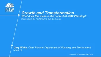 Growth and Transformation  What does this mean in the context of NSW Planning?  Presentation to the