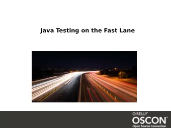 Java Testing on the Fast Lane  Be more effective while  programming tests  (and have some fun too!)