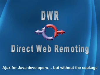 Ajax for Java developers but without the suckage  Who is this jabronie? (aka: The  Braggart