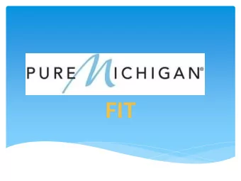 FIT  MDARD Teaming up with  DNR and MRPA  Goal is to support health and wellness for  Michigan