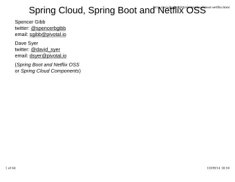 Spring Cloud, Spring Boot and Netflix OSS  http://localhost:4000/decks/cloud-boot-netflix.html